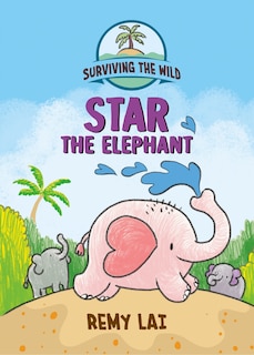 Couverture_Surviving The Wild: Star The Elephant