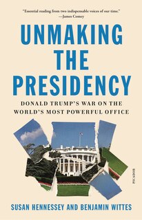 Front cover_Unmaking The Presidency
