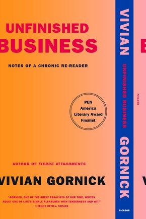 Unfinished Business: Notes Of A Chronic Re-reader