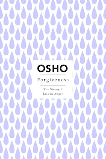 Forgiveness: The Strength Lies in Anger