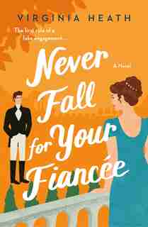 Never Fall For Your Fiancee by Virginia Heath