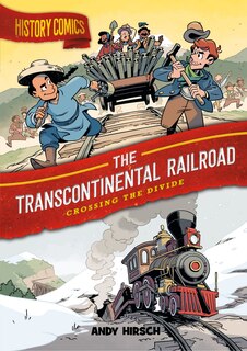 Front cover_History Comics: The Transcontinental Railroad