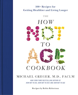 Front cover_The How Not to Age Cookbook