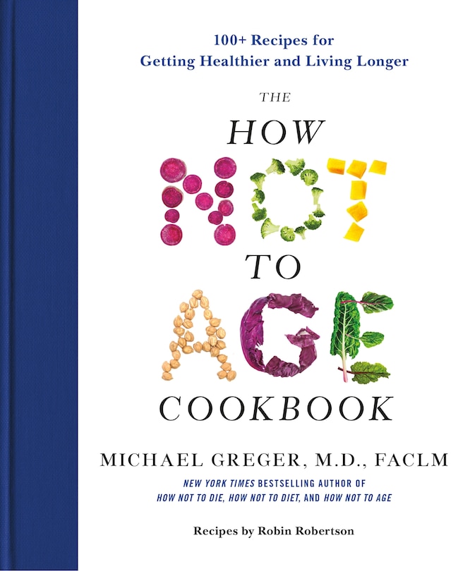 Front cover_The How Not to Age Cookbook