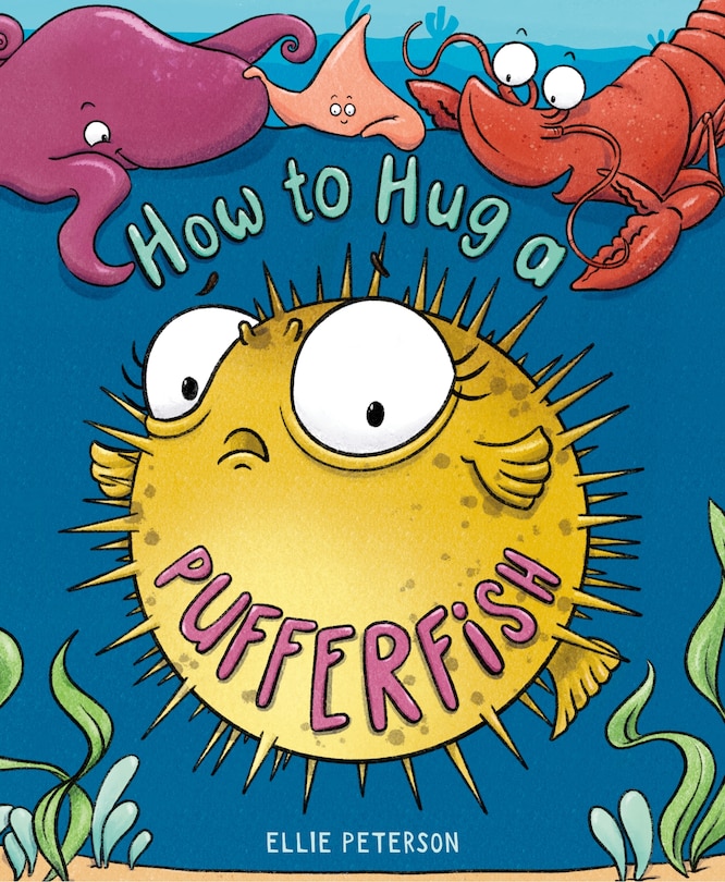 Front cover_How To Hug A Pufferfish