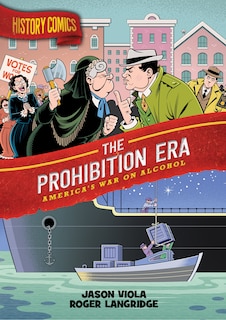 Front cover_History Comics: The Prohibition Era
