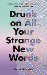 Front cover_Drunk On All Your Strange New Words