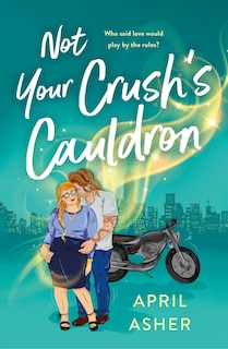 Couverture_Not Your Crush's Cauldron