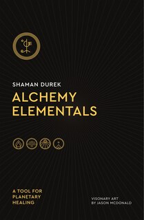 Front cover_Alchemy Elementals: A Tool For Planetary Healing