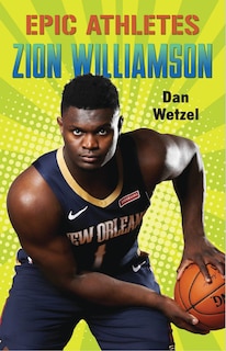 Epic Athletes: Zion Williamson