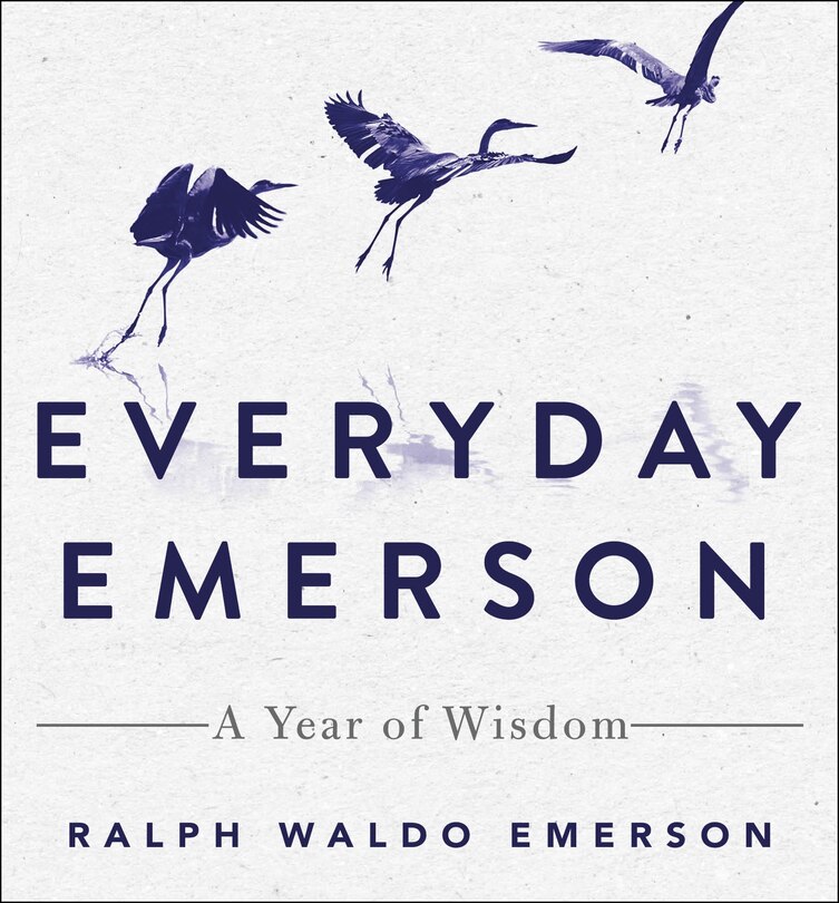 Everyday Emerson: A Year Of Wisdom