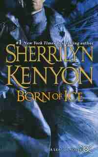 Born Of Ice: The League: Nemesis Rising by Sherrilyn Kenyon