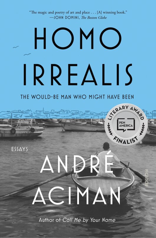 Homo Irrealis: The Would-be Man Who Might Have Been: Essays