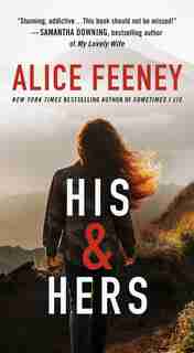 His & Hers: A Novel by Alice Feeney