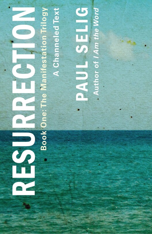 Front cover_Resurrection: A Channeled Text