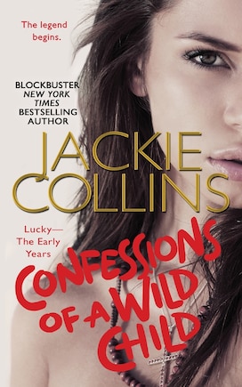 Confessions Of A Wild Child: Lucky: The Early Years