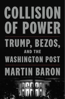 Collision of Power: Trump, Bezos, and THE WASHINGTON POST