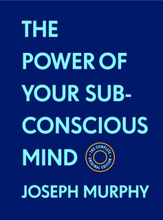 Front cover_The Power of Your Subconscious Mind: The Complete Original Edition (with Bonus Material)