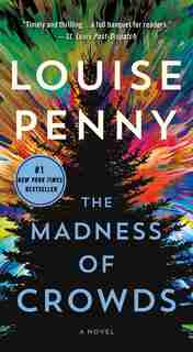 The Madness Of Crowds: A Novel by Louise Penny