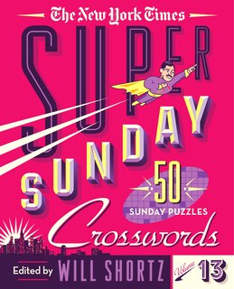 Front cover_The New York Times Super Sunday Crosswords Volume 13