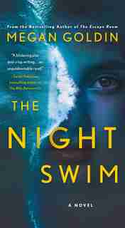 The Night Swim: A Novel by Megan Goldin
