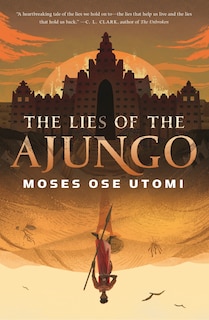 Front cover_The Lies of the Ajungo