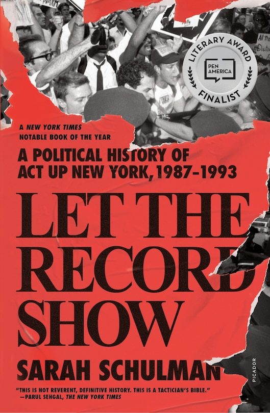 Let The Record Show: A Political History Of Act Up New York, 1987-1993