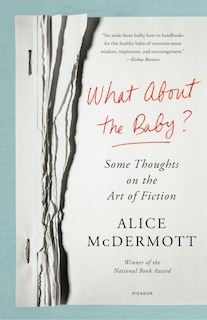 What About The Baby?: Some Thoughts On The Art Of Fiction