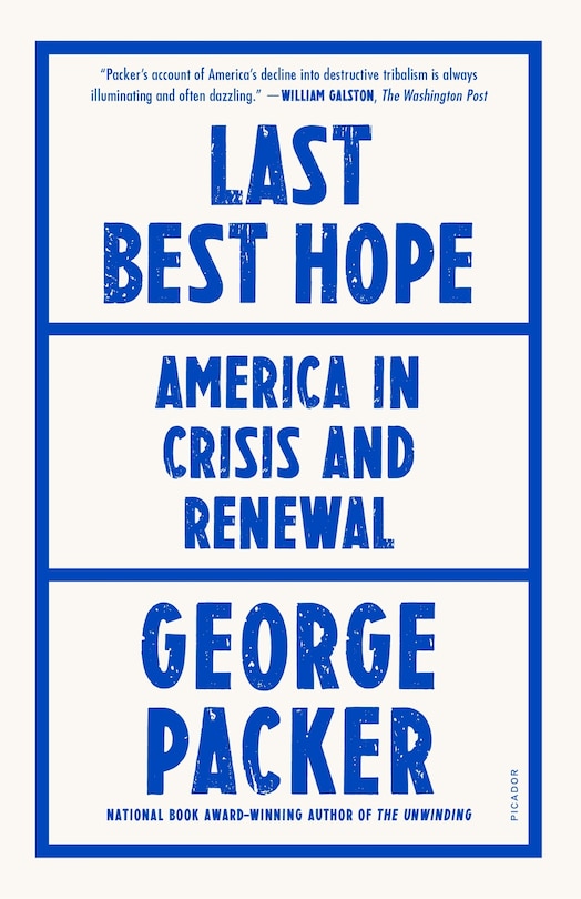 Last Best Hope: America In Crisis And Renewal