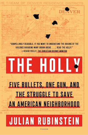 The Holly: Five Bullets, One Gun, and the Struggle to Save an American Neighborhood