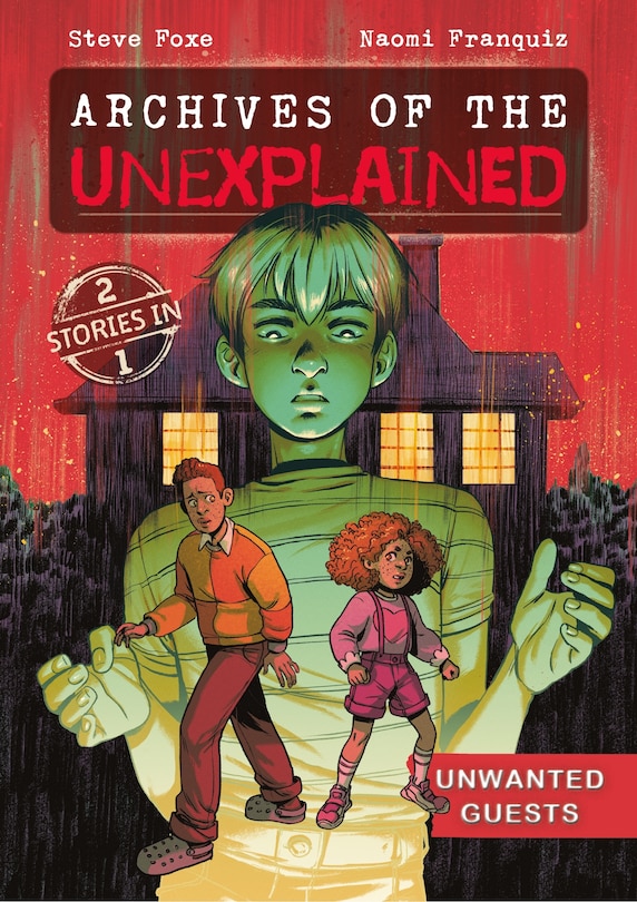 Front cover_Archives of the Unexplained: Unwanted Guests