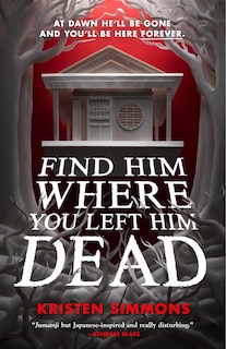 Find Him Where You Left Him Dead