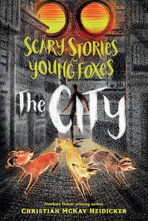 Scary Stories For Young Foxes: The City