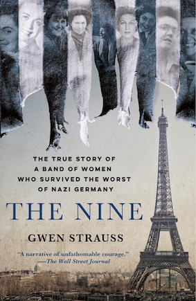 The Nine: The True Story of a Band of Women Who Survived the Worst of Nazi Germany