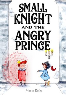 Front cover_Small Knight and the Angry Prince