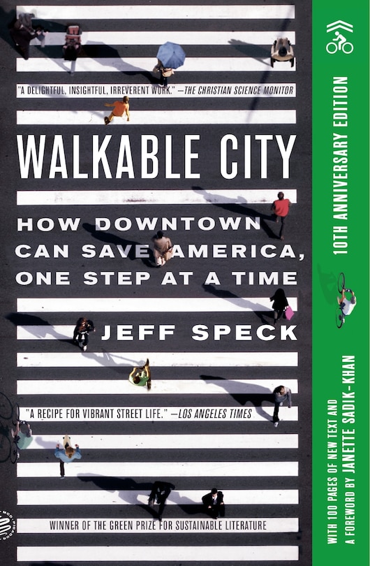 Walkable City (tenth Anniversary Edition): How Downtown Can Save America, One Step At A Time