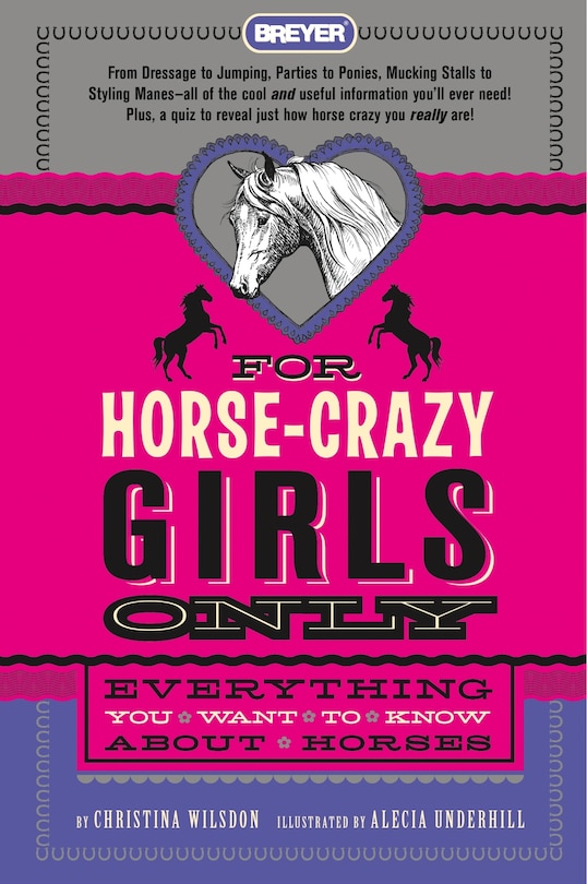 For Horse-crazy Girls Only: Everything You Want To Know About Horses