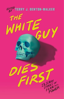 Front cover_The White Guy Dies First