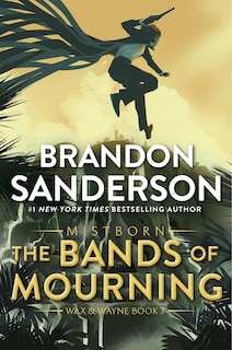 The Bands Of Mourning: A Mistborn Novel