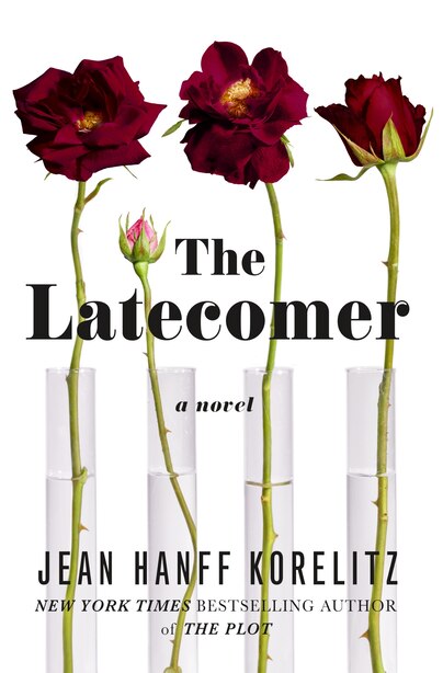 The Latecomer: A Novel by Jean Hanff Korelitz
