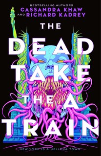 Front cover_The Dead Take the A Train