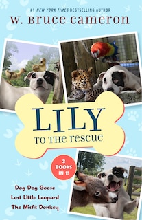 Lily to the Rescue Bind-Up Books 4-6: Dog Dog Goose, Lost Little Leopard, and The Misfit Donkey