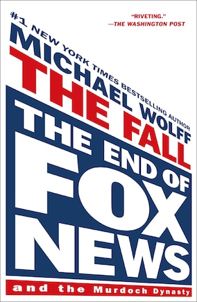 The Fall: The End of Fox News and the Murdoch Dynasty