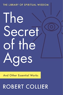 Couverture_The Secret of the Ages: And Other Essential Works