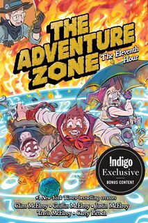 Couverture_ADVENTURE ZONE: THE ELEVENTH HOUR (INDIGO EXCLUSIVE EDITION)