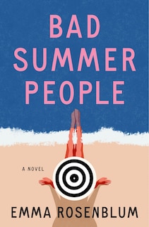 Bad Summer People: A Novel