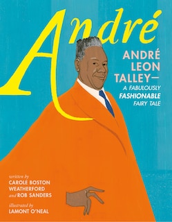 Couverture_André: André Leon Talley—A Fabulously Fashionable Fairy Tale