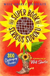 Front cover_Will Shortz Presents The Super Book of Serious Sudoku