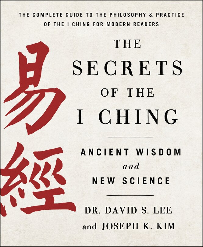 Front cover_The Secrets of the I Ching: Ancient Wisdom and New Science