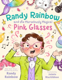 Front cover_Randy Rainbow and the Marvelously Magical Pink Glasses